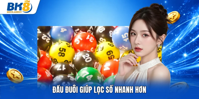 Đầu đuôi giúp lọc số nhanh hơn