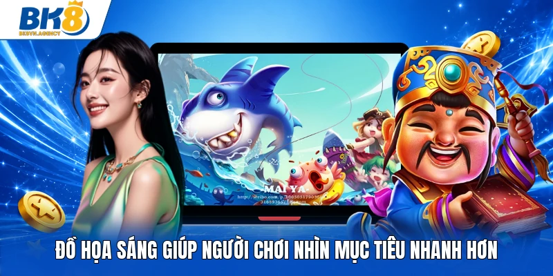 Đồ họa sáng giúp người chơi nhìn mục tiêu nhanh hơn
