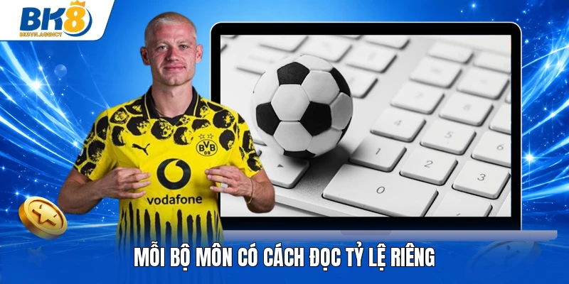 Mỗi bộ môn có cách đọc tỷ lệ riêng
