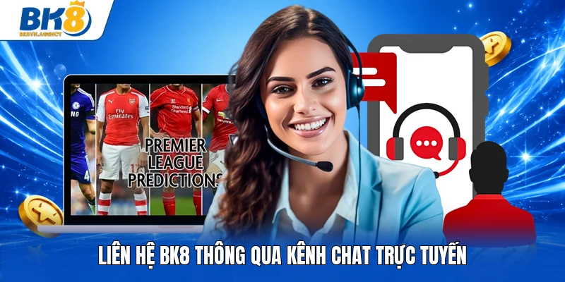 Liên hệ BK8 thông qua kênh chat trực tuyến
