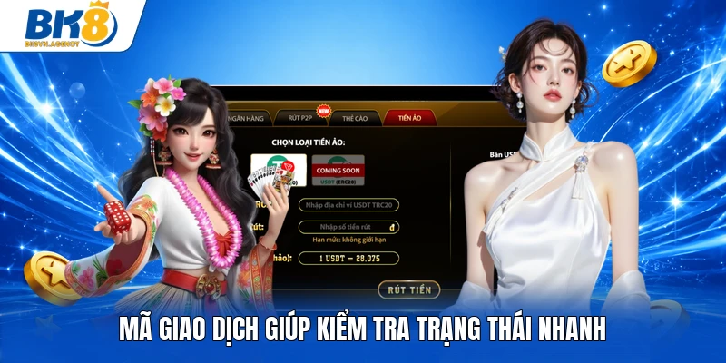 Mã giao dịch giúp kiểm tra trạng thái nhanh
